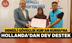 Denizli Göveçlik Kur'an Kursu'na Hollanda'dan Dev Destek