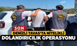 Denizli Tavas'ta Nitelikli Dolandırıcılık Operasyonu