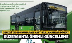 Denizli'de 450 Numaralı Hattı Kullananlar Dikkat, Güzergahta Önemli Güncelleme!