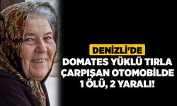 Denizli'de Domates Yüklü Tırla Çarpışan Otomobilde 1 Ölü, 2 Yaralı!