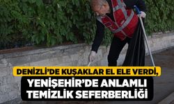 Denizli’de Kuşaklar El Ele Verdi, Yenişehir’de Anlamlı Temizlik Seferberliği