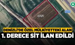 Denizli’de Özel Mülkiyetteki Alan 1. Derece Sit İlan Edildi
