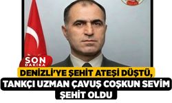 Denizli'ye Şehit Ateşi Düştü, Tankçı Uzman Çavuş Coşkun Sevim Şehit Oldu