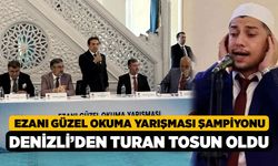 Ezanı Güzel Okuma Yarışması Şampiyonu Denizli’den Turan Tosun Oldu!