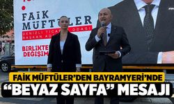 Faik Müftüler’den Bayramyeri’nde “Beyaz Sayfa” Mesajı