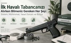 İlk Havalı Tabancanızı Alırken Bilmeniz Gereken Her Şey: Sistem, Mühimmat, Yasal Durum ve Bütçe