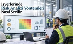 İşyerlerinde Risk Analizi Yöntemleri Nasıl Seçilir?