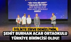 İyilikte Zirve Denizli’nin, Şehit Burhan Acar Ortaokulu Türkiye Birincisi Oldu!