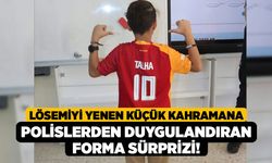 Lösemiyi Yenen Küçük Kahramana Polislerden Duygulandıran Forma Sürprizi!