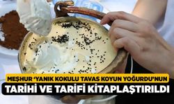 Meşhur ‘Yanık Kokulu Tavas Koyun Yoğurdu’nun Tarihi ve Tarifi Kitaplaştırıldı!