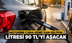 Motorine Cuma Günü Zam Geliyor Litresi 90 TL'yi Aşacak!