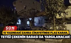 15 Yaşındaki Zahra Cinayetinde Flaş Karar, Tetiği Çekenin Babası da Yargılanacak!