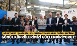 AK Parti Denizli Milletvekili Şahin Tin Kolombiya Temaslarını Değerlendirdi