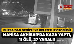 Bursa'dan Denizli'ye Gelen Tur Otobüsü Manisa Akhisar'da Kaza Yaptı, 11 Ölü, 27 Yaralı!