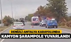 Denizli-Antalya Karayolunda Kamyon Şarampole Yuvarlandı
