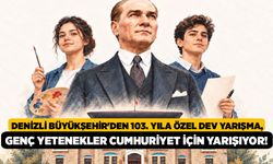 Denizli Büyükşehir'den 103. Yıla Özel Dev Yarışma, Genç Yetenekler Cumhuriyet İçin Yarışıyor!