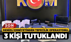Denizli Emniyetinden Tefecilik Operasyonu, 3 Kişi Tutuklandı