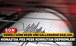 Denizli Güne Beşik Gibi Sallanarak Başladı, Honaz'da Peş Peşe Korkutan Depremler!