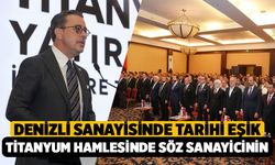 Denizli Sanayisinde Tarihi Eşik: Titanyum Hamlesinde Söz Sanayicinin
