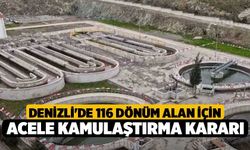 Denizli'de 116 Dönüm Alan İçin Acele Kamulaştırma Kararı