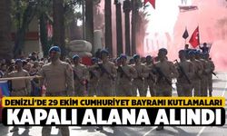Denizli'de 29 Ekim Cumhuriyet Bayramı kutlamaları Kapalı Alana Alındı!