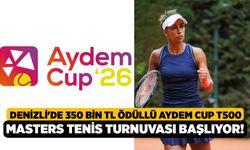 Denizli'de 350 Bin TL Ödüllü Aydem Cup T500 Masters Tenis Turnuvası Başlıyor!