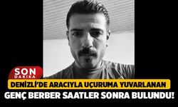 Denizli'de Aracıyla Uçuruma Yuvarlanan Genç Berber Saatler Sonra Bulundu!