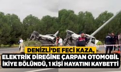 Denizli’de Feci Kaza, Elektrik Direğine Çarpan Otomobil İkiye Bölündü, 1 Kişi Hayatını Kaybetti
