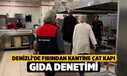 Denizli’de Fırından Kantine Çat Kapı Gıda Denetimi!