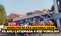 Denizli'de İki Aile Arasında Çıkan Silahlı Çatışmada 4 Kişi Vuruldu!
