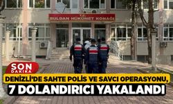 Denizli’de Sahte Polis ve Savcı Operasyonu, 7 Dolandırıcı Yakalandı