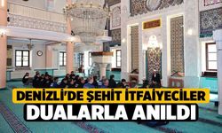 Denizli'de Şehit İtfaiyeciler Dualarla Anıldı