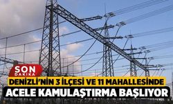 Denizli'nin 3 İlçesi ve 11 Mahallesinde Acele Kamulaştırma Başlıyor