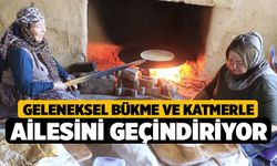 Geleneksel Bükme ve Katmerle Ailesini Geçindiriyor