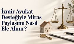 İzmir Avukat Desteğiyle Miras Paylaşımı Nasıl Ele Alınır?