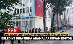 Merkezefendi Belediyesi'nde Polis Operasyonu! Belediye Binasında Aramalar Devam Ediyor