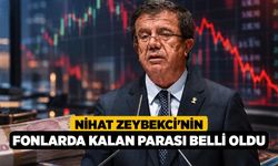 Nihat Zeybekci'nin Fonlarda Kalan Parası Belli Oldu