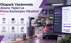 Otopark Yazılımında Abone Tipleri ve Firma Kontenjanı Yönetimi