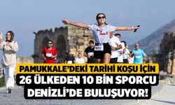 Pamukkale’deki Tarihi Koşu İçin 26 Ülkeden 10 Bin Sporcu Denizli’de Buluşuyor!