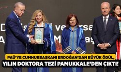 PAÜ’ye Cumhurbaşkanı Erdoğan’dan Büyük Ödül, Yılın Doktora Tezi Pamukkale’den Çıktı!