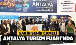Sakin Şehir Çameli Antalya Turizm Fuarı’nda