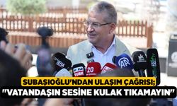Subaşıoğlu'ndan ulaşım çağrısı; "Vatandaşın sesine kulak tıkamayın"