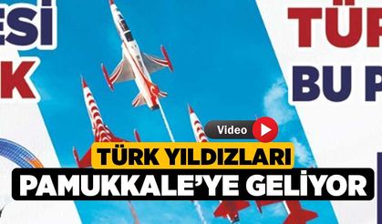 Türk Yıldızları Pamukkale’ye Geliyor