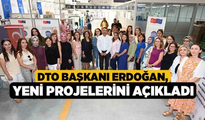 DTO Başkanı Erdoğan, Yeni Projelerini Açıkladı