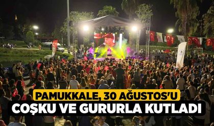 Pamukkale, 30 Ağustos'u Coşku ve Gururla Kutladı