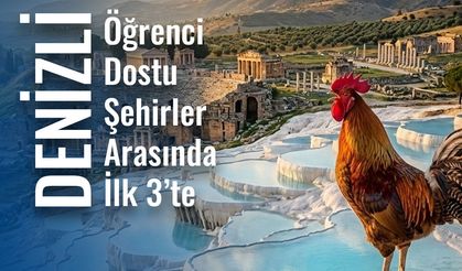 Denizli’den Eğitimde Büyük Gurur! Türkiye’nin En Öğrenci Dostu 3. Şehri Denizli Oldu