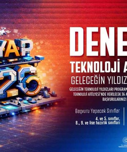 DENEYAP Teknoloji Atölyeleri 2026 öğrenci başvurularını açtı
