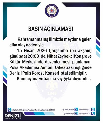 Kahramanmaraş'taki acı olay sonrası Denizli'deki polis konseri iptal edildi