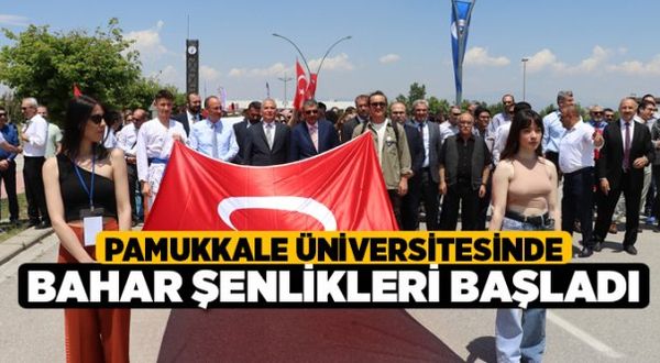 Pamukkale Üniversitesinde bahar şenlikleri başladı