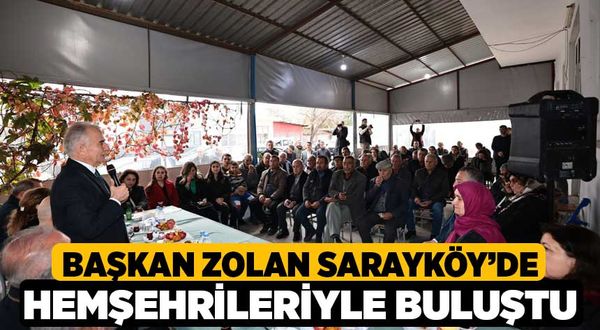 Başkan Zolan Sarayköy’de Hemşehrileriyle Buluştu